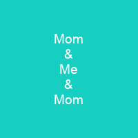 Mom & Me & Mom