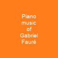 Piano music of Gabriel Fauré