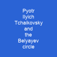 Pyotr Ilyich Tchaikovsky and the Belyayev circle