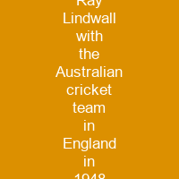 Ray Lindwall with the Australian cricket team in England in 1948