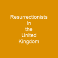 Resurrectionists in the United Kingdom