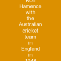 Ron Hamence with the Australian cricket team in England in 1948