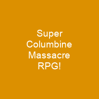 Super Columbine Massacre RPG!