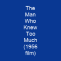 The Man Who Knew Too Much (1956 film)