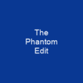 The Phantom Edit