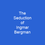 The Seduction of Ingmar Bergman