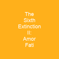 The Sixth Extinction II: Amor Fati
