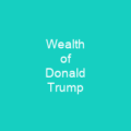 Wealth of Donald Trump