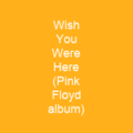 Wish You Were Here (Pink Floyd album)