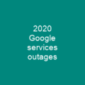 2020 Google services outages