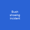 Bush shoeing incident