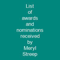 List of awards and nominations received by Meryl Streep