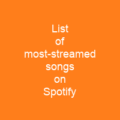 List of most-streamed songs on Spotify