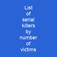 List of serial killers by number of victims