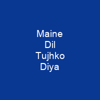 Maine Dil Tujhko Diya