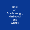 Raid on Scarborough, Hartlepool and Whitby