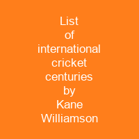 List of international cricket centuries by Kane Williamson