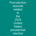 Post-election lawsuits related to the 2020 United States presidential election