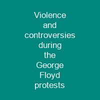 Violence and controversies during the George Floyd protests