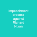 Impeachment process against Richard Nixon